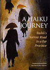 A HAIKU JOURNEY: Basho's Narrow Road to a Far Province